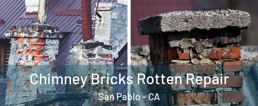  Chimney Bricks Rotten Repair San Pablo - CA
