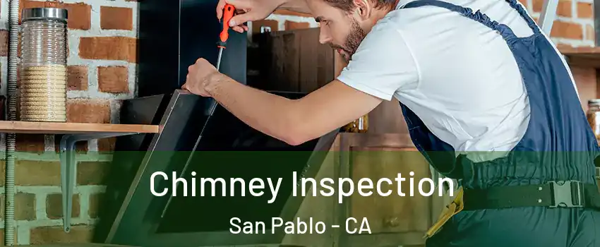  Chimney Inspection San Pablo - CA