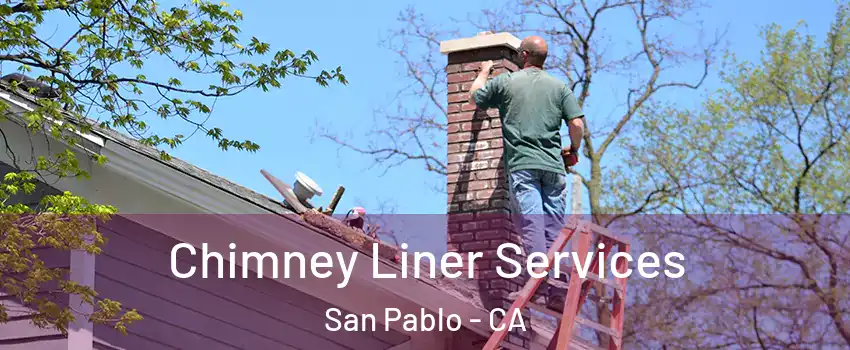  Chimney Liner Services San Pablo - CA