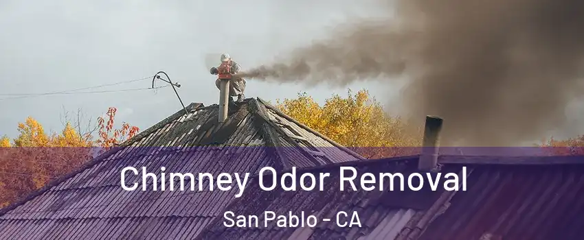  Chimney Odor Removal San Pablo - CA