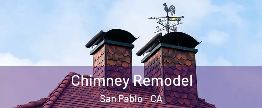  Chimney Remodel San Pablo - CA
