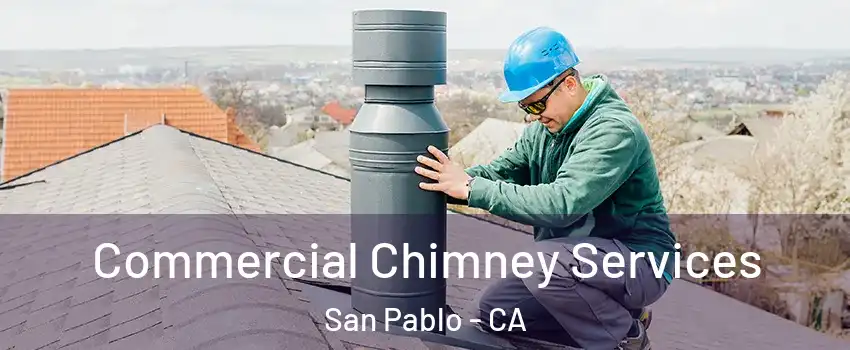  Commercial Chimney Services San Pablo - CA