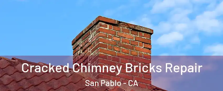  Cracked Chimney Bricks Repair San Pablo - CA