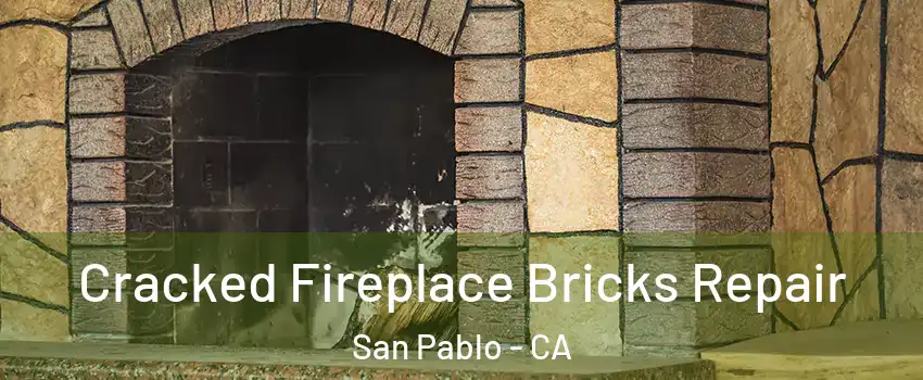  Cracked Fireplace Bricks Repair San Pablo - CA