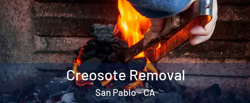  Creosote Removal San Pablo - CA