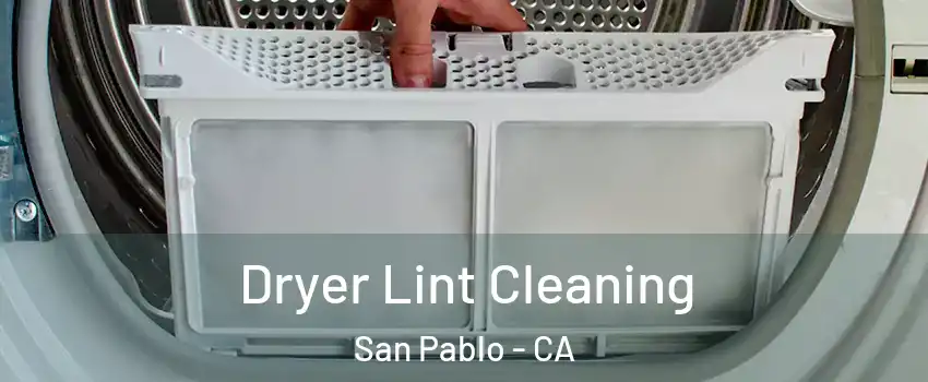 Dryer Lint Cleaning San Pablo - CA