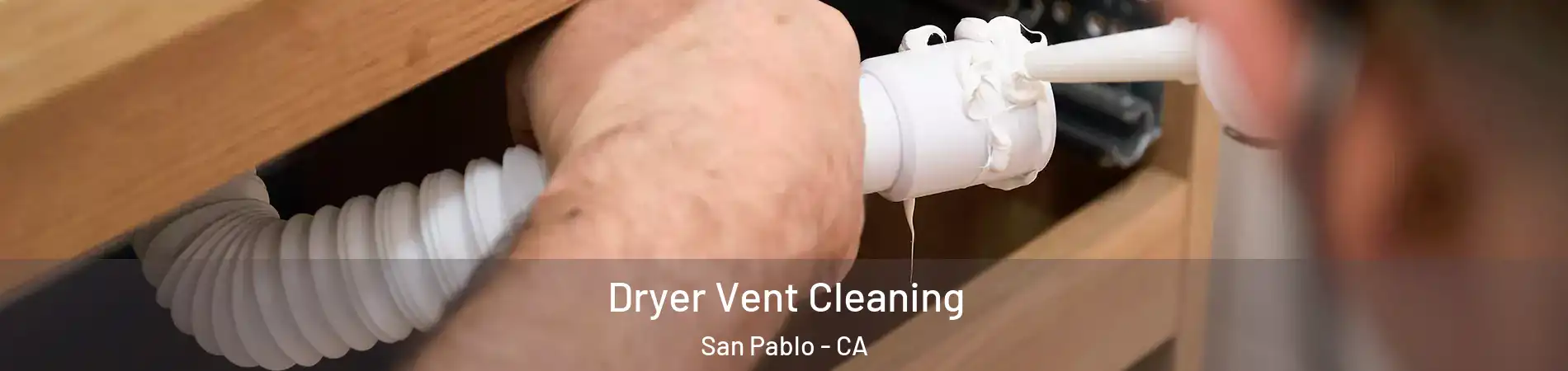  Dryer Vent Cleaning San Pablo - CA