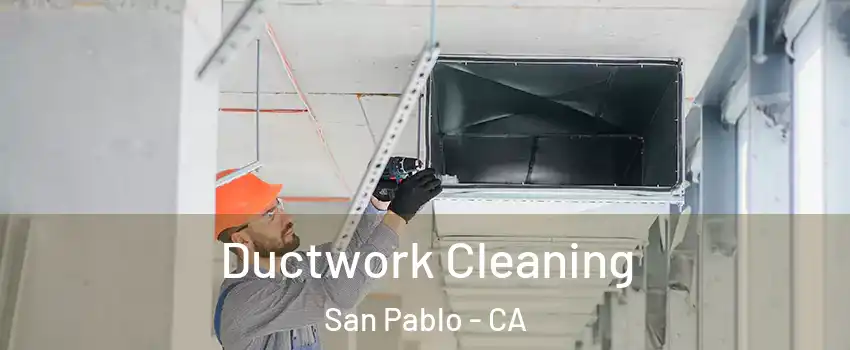  Ductwork Cleaning San Pablo - CA