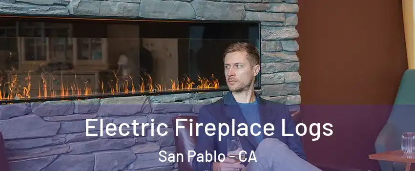  Electric Fireplace Logs San Pablo - CA