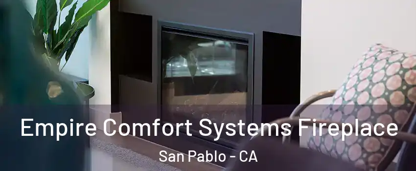  Empire Comfort Systems Fireplace San Pablo - CA