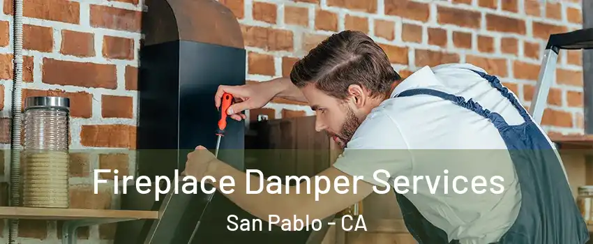  Fireplace Damper Services San Pablo - CA