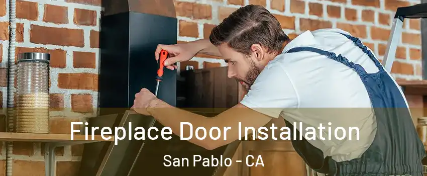  Fireplace Door Installation San Pablo - CA
