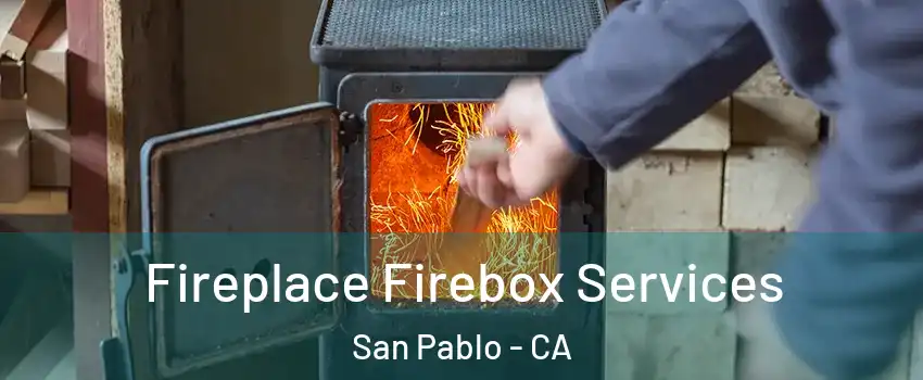  Fireplace Firebox Services San Pablo - CA