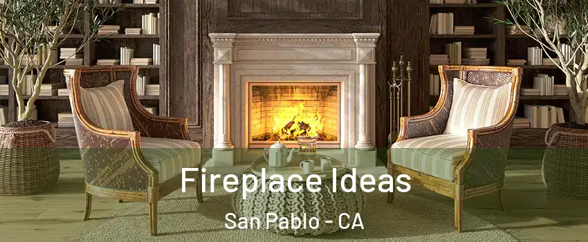  Fireplace Ideas San Pablo - CA