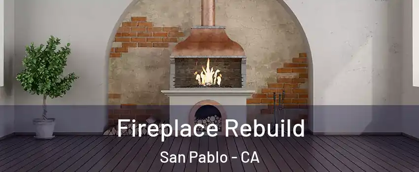  Fireplace Rebuild San Pablo - CA