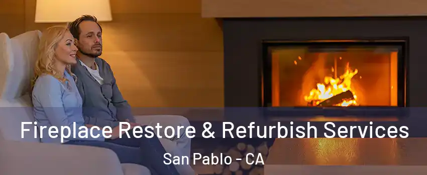  Fireplace Restore & Refurbish Services San Pablo - CA