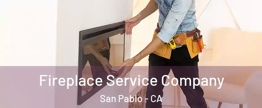  Fireplace Service Company San Pablo - CA