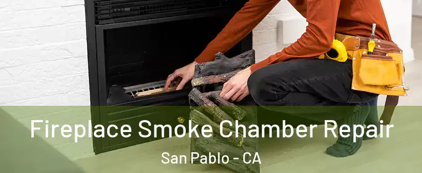  Fireplace Smoke Chamber Repair San Pablo - CA