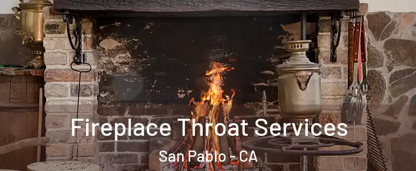  Fireplace Throat Services San Pablo - CA