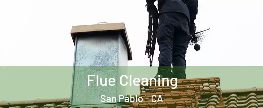  Flue Cleaning San Pablo - CA