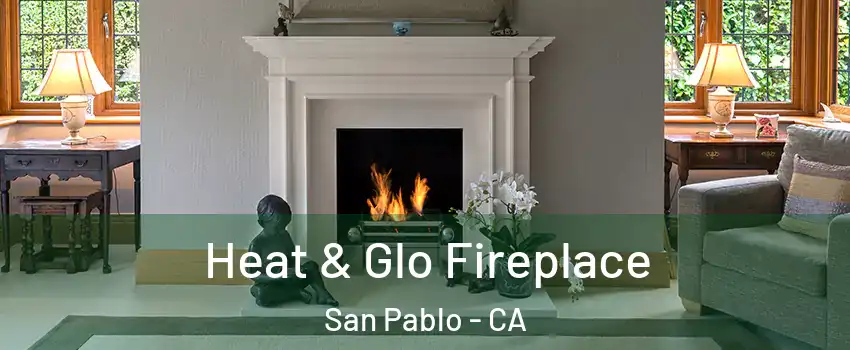  Heat & Glo Fireplace San Pablo - CA
