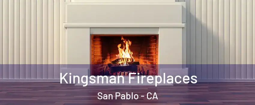  Kingsman Fireplaces San Pablo - CA