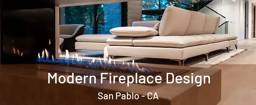  Modern Fireplace Design San Pablo - CA