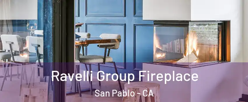  Ravelli Group Fireplace San Pablo - CA
