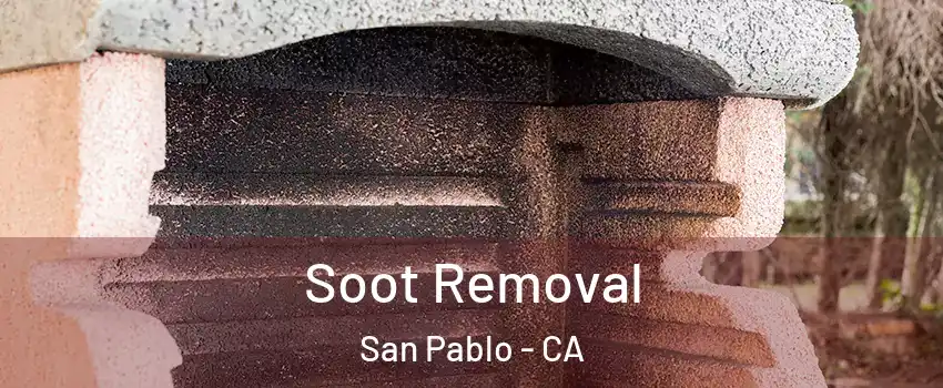  Soot Removal San Pablo - CA