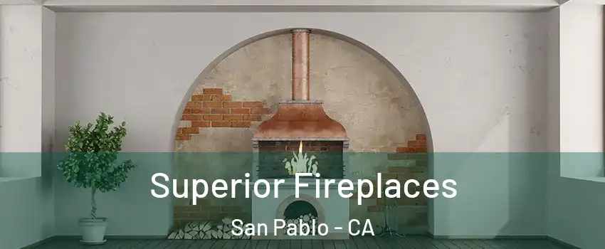  Superior Fireplaces San Pablo - CA