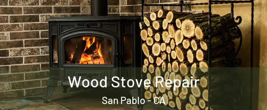  Wood Stove Repair San Pablo - CA